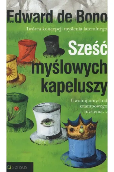 Sze�� my�lowych kapeluszy - Edward De Bono