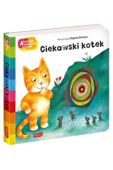Ciekawski kotek. Akademia M�drego Dziecka. A to ciekawe - Zbigniew Dmitroca, Antonella Abbatiello