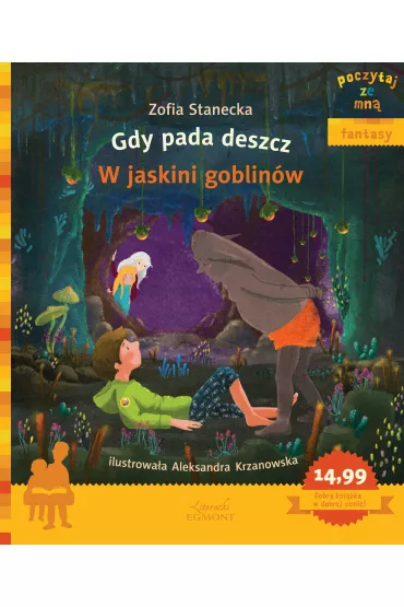 Poczytaj ze mn�. Gdy pada deszcz. W jaskini goblin�w - Zofia Stanecka