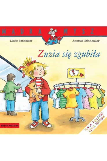 M�dra mysz - Zuzia. Zuzia si� zgubi�a - Liane Schneider