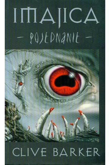 Imajica Pojednanie - Clive Barker