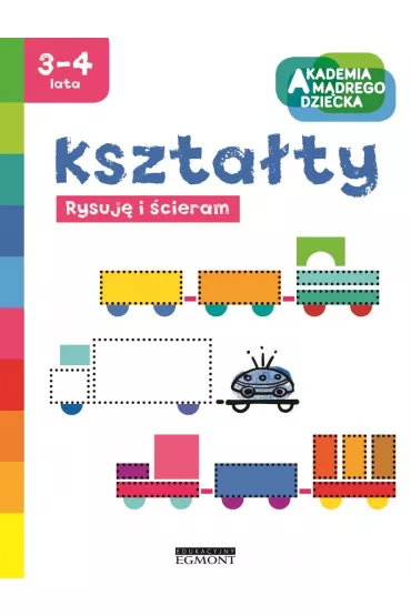 Kszta�ty. Akademia M�drego Dziecka. Rysuj� i �cieram - Dobrowolska Marzenna