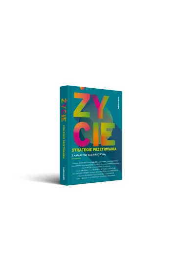 �ycie. Strategie przetrwania - Katarzyna  Kazimierowska