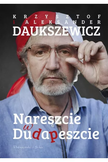Nareszcie w Dudapeszcie - Krzysztof Daukszewicz, Aleksander  Daukszewicz