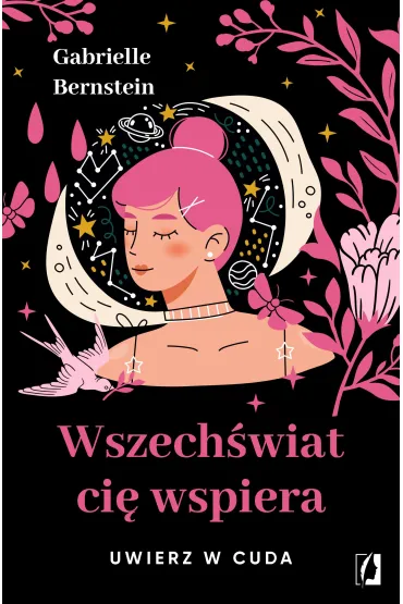 Wszech�wiat ci� wspiera. Uwierz w cuda - Gabrielle Bernstein