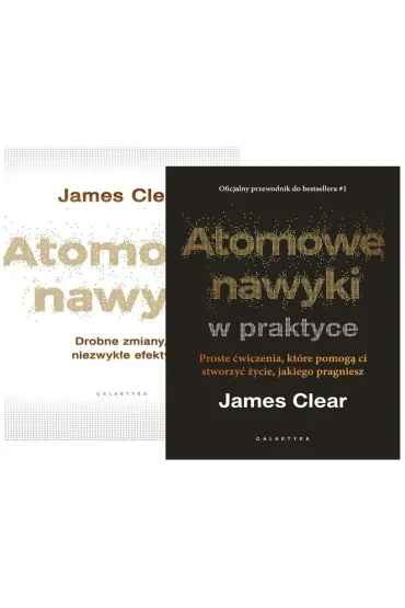 Pakiet: Atomowe nawyki. Drobne zmiany, niezwyk�e efekty, Atomowe nawyki w praktyce. Proste �wiczenia, kt�re pomog� ci stworzy� �ycie, jakiego pragniesz - James Clear