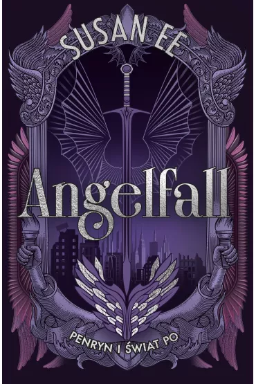 Penryn i wiat po. Angelfall. Tom 2 - Susan Ee