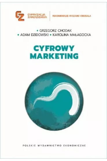 Cyfrowy marketing - Adam Dzidowski, Grzegorz  Chodak, Karolina  Ma�agocka