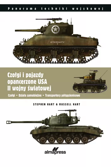 Czo�gi i pojazdy opancerzone USA II wojny �wiatowej - Stephen Hart, Russell Hart