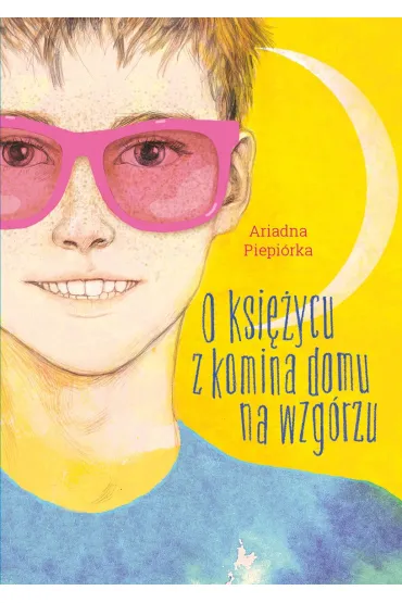 O ksi�ycu z komina domu na wzg�rzu - Ariadna Piepi�rka