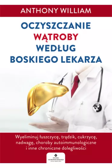 Oczyszczanie w�troby wed�ug boskiego lekarza - Anthony William