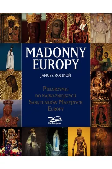 Madonny Europy - Janusz Rosiko�