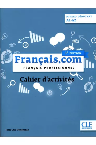 Francais.com. 3 Edition. Niveau Debutant A1-A2. �wiczenia - Jean-Luc Penfornis