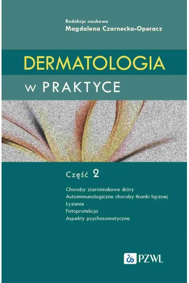 Dermatologia w praktyce. Cz�� 2 - Magdalena Czarnecka-Operacz