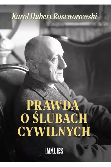 Prawda o �lubach cywilnych - Karol Hubert  Rostworowski