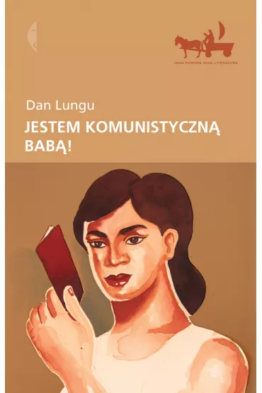 Jestem komunistyczn� bab�! - Dan Lungu