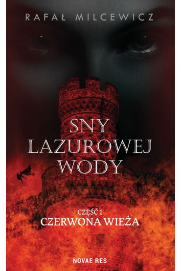 Sny lazurowej wody. Czerwona wieża. Tom 1