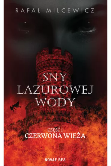 Sny lazurowej wody. Czerwona wie�a. Tom 1 - Rafa�  Milcewicz