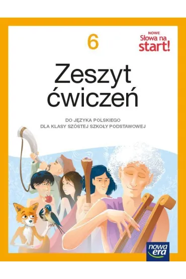 Nowe S�owa na start! Klasa 6. Zeszyt �wicze� dla szko�y podstawowej