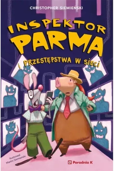 Inspektor Parma i przest�pstwa w sieci. Inspektor Parma. Tom 3 - Christopher  Siemie�ski