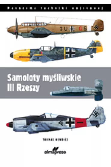 Samoloty myliwskie III Rzeszy - Thomas  Nedwick
