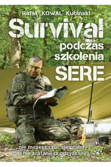 Survival podczas szkolenia SERE - Rafa� Kubi�ski