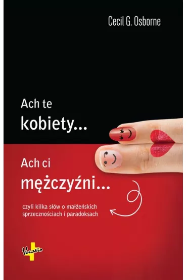 Ach te kobiety.., ach ci m�czy�ni... - Osborne G. Cecil