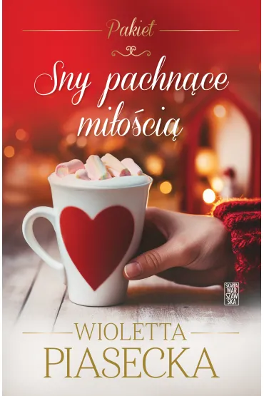 Pakiet Sny pachn�ce mi�o�ci�: Sny pachn�ce poziomkami, Sny pachn�ce igliwiem - Wioletta Piasecka