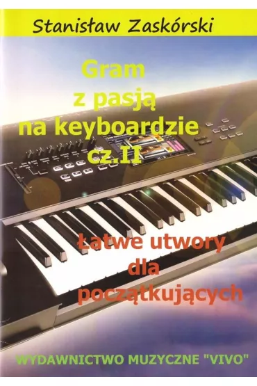 Gram z pasj� na keyboardzie cz.2 - Stanis�aw  Zask�rski