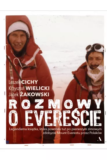 Rozmowy na Evere�cie - Jacek �akowski, Krzysztof Wielicki, Leszek Cichy
