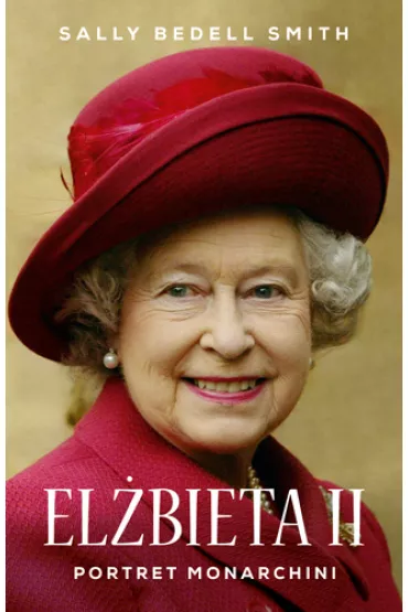 El�bieta II. Portret monarchini - Sally Bedell-Smith