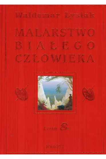 Malarstwo Bia�ego Cz�owieka. Tom 8 - Waldemar �ysiak