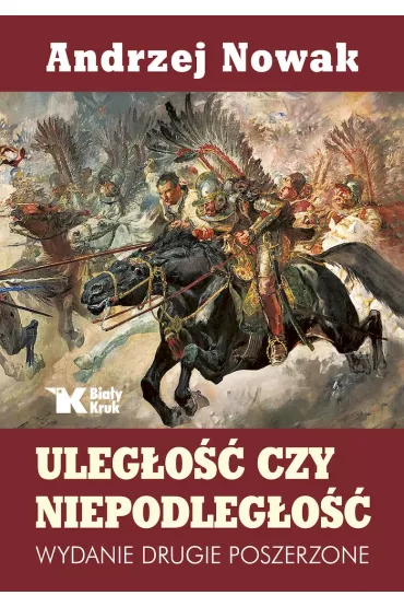 Uleg�o�� czy niepodleg�o�� - Andrzej Nowak