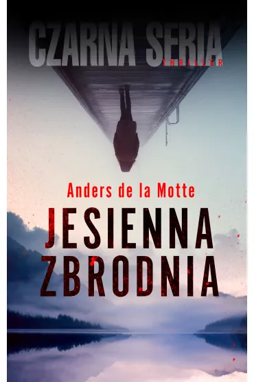 Jesienna zbrodnia. Cztery pory roku. Tom 2 - Anders de la Motte