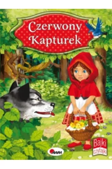 Czerwony Kapturek Bajki Czytajki - Ewa Kubaczyk, Beata Rojek