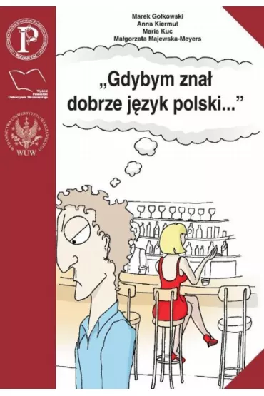 Gdybym zna� dobrze j�zyk polski - Anna Kiermut, Ma�gorzata Majewska-Meyers, Marek Go�kowski, Maria Kuc