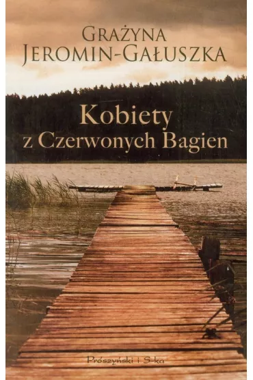 Kobiety z Czerwonych Bagien - Gra�yna Jeromin-Ga�uszka
