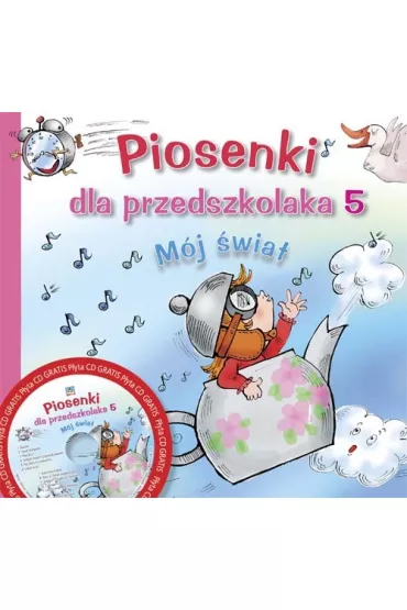 Piosenki dla przedszkolaka. Cz�� 5. M�j �wiat + CD - Danuta Zawadzka, Adrianna Mi�
