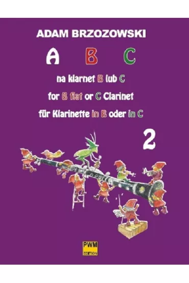 ABC na klarnet B lub C. Podr�cznik do nauki gry na klarnecie dla najm�odszych. Cz�� 2 - Adam Brzozowski