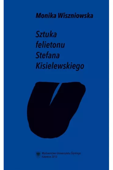 Sztuka felietonu Stefana Kisielewskiego - Monika Wiszniowska