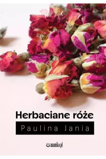 Herbaciane r�e - Paulina Jania