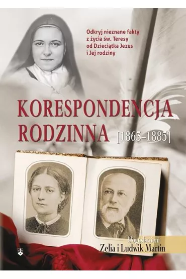 Korespondencja rodzinna (1863-1885) - Zelia i Ludwik Martin