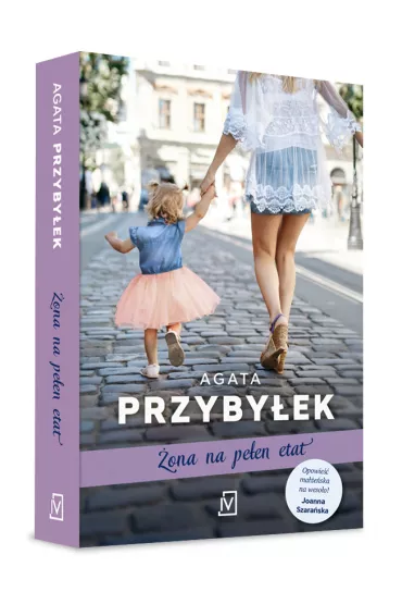 �ona na pe�ny etat. Takie rzeczy tylko z m�em. Tom 4 - Agata Przyby�ek