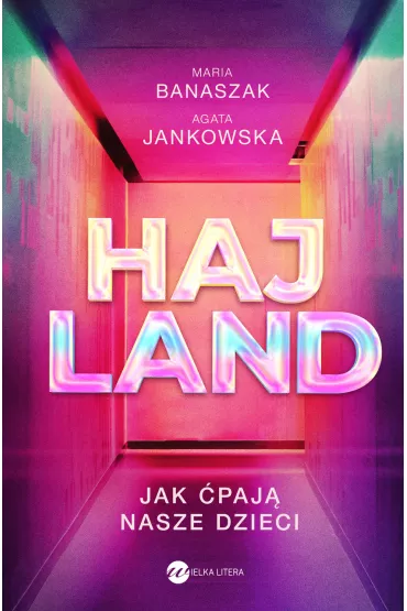 Hajland. Jak �paj� nasze dzieci - Agata Jankowska, Maria  Banaszak