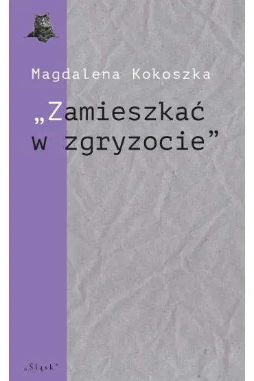 "Zamieszka� w zgryzocie" - Magdalena Kokoszka