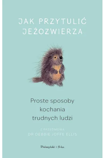 Jak przytuli� je�ozwierza. Du�e Litery