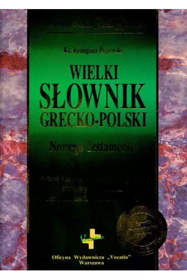 Wielki s�ownik grecko-polski Nowego Testamentu - Remigiusz Popowski