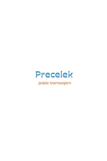 Precelek jedzie tramwajem. Precelek z Kociej Szajki. Tom 1 - Agata Romaniuk