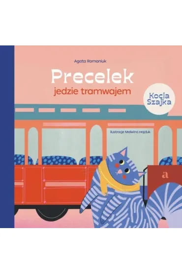 Precelek jedzie tramwajem. Precelek z Kociej Szajki. Tom 1 - Agata Romaniuk