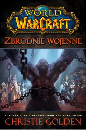 Zbrodnie wojenne. World of Warcraft - Christie Golden